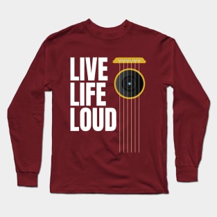 Live Life Loud - Music Lovers Design with Guitar Strings and Loudspeaker Long Sleeve T-Shirt